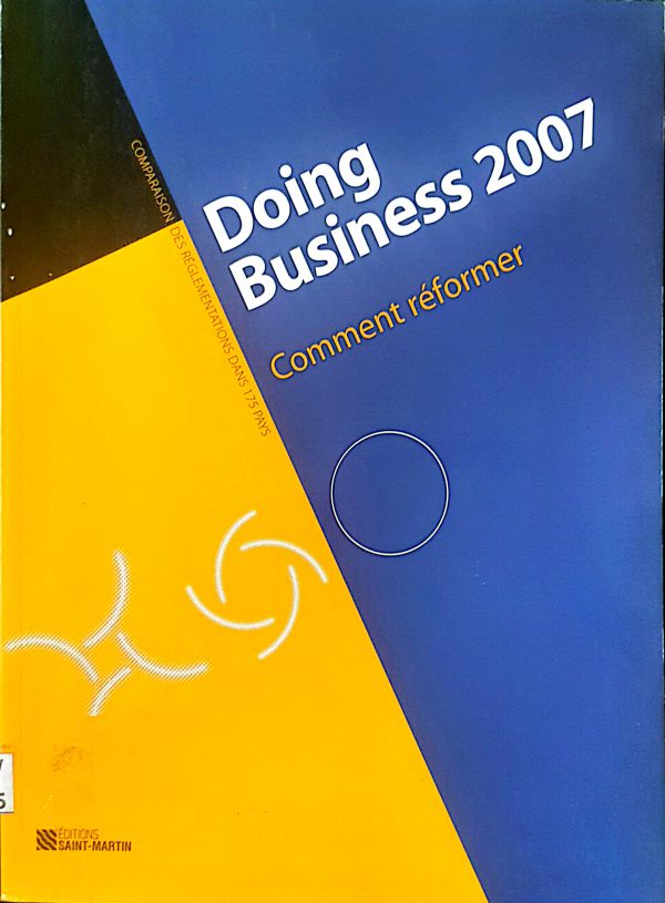 Doing Business 2007. Comment réformer ?